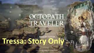 Octopath Traveler  Tressa  Story Only NO BATTLES [upl. by Airda159]