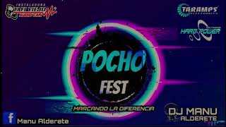 POCHO FEST Marcando La Diferencia  DJ MANU ALDERETE [upl. by Skill]