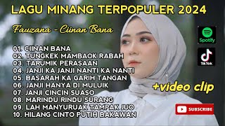 FAUZANA CIINAN BANA LAGU MINANG VIRAL FULL ALBUM TERPOPULER 2024 [upl. by Ahsenauj173]