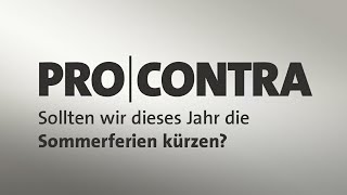 Wegen Corona Sommerferien verkürzen  Pro und Contra [upl. by Sunil520]