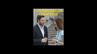 Tips para Coquetear a Una Mujer 😎 Cómo Empezar a Coquetear Con Una Mujer [upl. by Valenka]