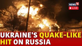 Ukraine Russia News LIVE  Ukraine Drone Attack In Russia Triggers EarthquakeSized Blast  N18G [upl. by Arriaet]