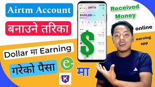 How To Create Airtm Account In Nepali Easy Withdraw Money From Online Earning App [upl. by Sharron]