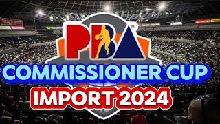 PBA COMMISSIONER CUP IMPORT 2024 [upl. by Loggia]