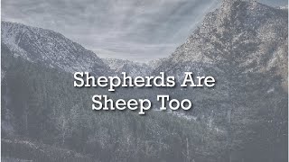 Shepherds Are Sheep Too [upl. by Nola]