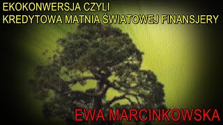 NA ŻYWO Ekokonwersja czyli kredytowa matnia światowej finansjery  Ewa Marcinkowska [upl. by Kedezihclem]