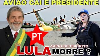 ðŸš¨ PRESIDENTE LULA MORRE  AVIÃƒO CAIU MÃ‰XICO ðŸ‡²ðŸ‡½ RECADO DO ESPÃRITO VIROU REALIDADE [upl. by Atenik]