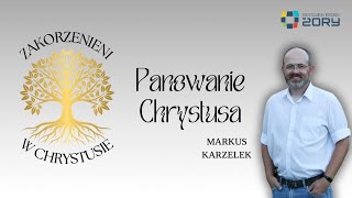 Panowanie Chrystusa  Markus Karzelek  27102024  Chrześcijańska Wspólnota Żory [upl. by Otter]