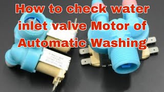 How to check water inlet valve motor of Automatic Washing Machine [upl. by Cynthy767]