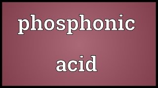 Phosphonic acid Meaning [upl. by Sewell]