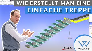 Wie erstellt man eine einfache Treppe in TopSolidSteel  TopSolid Tutorial [upl. by Lemak453]