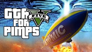 Blimpdependence Day  GTA 5 for Pimps  Ep 05 [upl. by Teevens463]