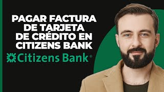 Cómo Pagar La Factura De Tarjeta De Crédito En Citizens Bank [upl. by Htrap]