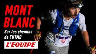 Conquérir le MontBlanc  sur les chemins de l’UTMB  Documentaire 2023 [upl. by Notsla]