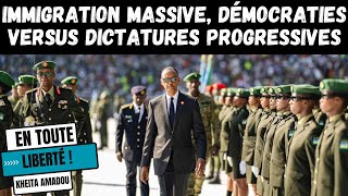 Immigration massive démocraties versus dictatures progressives [upl. by Niltag570]