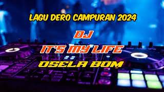 LAGU DERO CAMPURAN 2024DJ DERO ITS MY LIFELagu dero campur dj [upl. by Earahc]