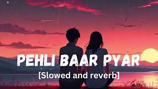 Pehli Baar Pyar  Romantic Hindi Love Song 2024  Feel the First Love Vibes [upl. by Eelrahs204]