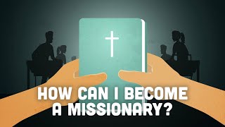 The best way to become a missionary [upl. by Valentin]