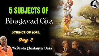 5 Subject Matters of Bhagavad Gita  Day 2  Vedanta Chaitanya Das  ISKCON Noida  21th Sept 2024 [upl. by Constancy]