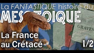 La France au Mésozoïque  le Crétacé  Episode 1  Paléontologie  Simplex paléo [upl. by Awe]