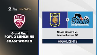 FQPL 3 Sunshine Coast Women Grand Final  Noosa Lions FC vs Maroochydore FC Highlights [upl. by Neleag975]