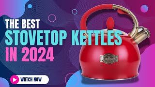 Best Stovetop Kettles of 2024  Timeless Elegance and Functionality [upl. by Neila]