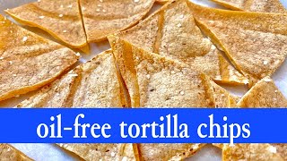 Tortilla Chips Crunchy No Oil PlantBased Vegan Recipe [upl. by Neala]