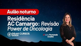 Aulão noturno Residência AC Camargo  Revisão Power de Oncologia Profª Fernanda Coelho [upl. by Tyika810]