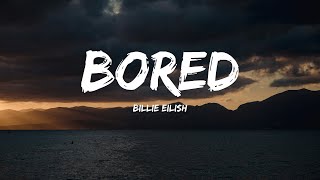 Billie Eilish  Bored Lyrics [upl. by Athalie164]