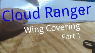 Herr Cloud Ranger Balsa Kit  Update 5  Covering the wing Part 1 [upl. by Akinyt598]