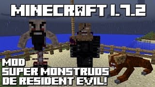 Minecraft 172 MOD SUPER MONSTRUOS DE RESIDENT EVIL [upl. by Nicoline499]