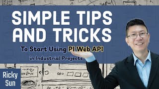 Simple Tips and Tricks To Start Using PI Web API in Industrial Projects [upl. by Chinua791]