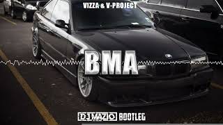 Vizza amp Vproject BMA ale to Vixa DJ MAZIO PRODUKCJA BOOTLEG [upl. by Galer46]