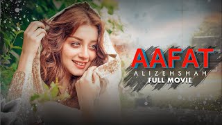 Aafat آفت  Full Movie  Alizeh Shah Arman Ali Ammara Butt  A Heartbreaking Story  C4B1G [upl. by Pacifa]