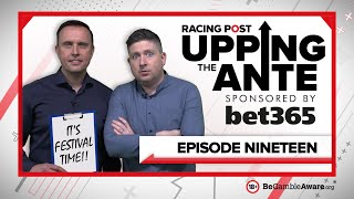 Upping The Ante  Episode 19  Cheltenham Festival 2022 AntePost Tips [upl. by Anatollo834]