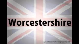 How to pronounce Worcestershire [upl. by Cotsen579]