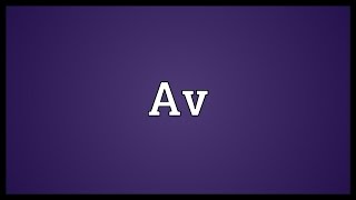 Av Meaning [upl. by Adnoval]