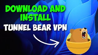 How to Download Tunnel Bear VPN on Pc [upl. by Areemas728]