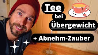 Der ideale Tee zum abnehmen  AbnehmZauber und weiteren Tipps bei Übergewicht [upl. by Tomi]