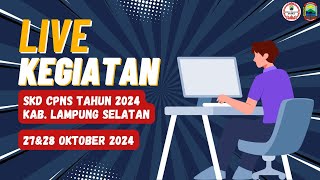 LIVE KEGIATAN SKD CPNS TAHUN 2024 KAB LAMPUNG SELATAN SESI 2  27 Oktober 2024 [upl. by Arutek]