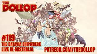 The Dollop Podcast Ep 119 The Batavia Shipwreck Live [upl. by Strepphon264]