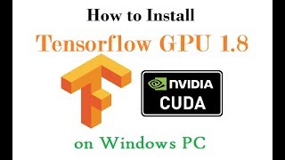 Install TensorFlowGPU 18 on Windows PC [upl. by Ashok756]