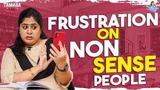 Frustration On Non Sense People  Frustrated Woman  Sunaina Vlogs  Tamada Media [upl. by Ahseenat]