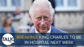 King Charles III In Hospital Next Week Says Buckingham Palace [upl. by Rotceh]