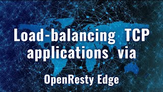 Loadbalancing TCP applications via OpenResty Edge [upl. by Iphigeniah]