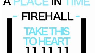 A Place In Time  Firehall NEW SONG 2011 [upl. by Argyres213]