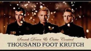 Thousand Foot Krutch  Smack Down amp Outta Control HQ [upl. by Ynnohj]