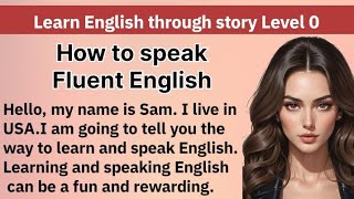 Learn English through story Level 0 Graded Readers Interesting Story Best Story [upl. by Coreen]