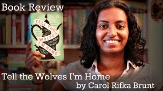 Tell the Wolves Im Home by Carol Rifka Brunt  Book Review [upl. by Zarah277]