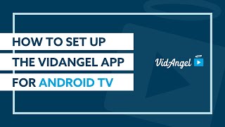 How to Set Up the VidAngel App for Android TV [upl. by Nallac]